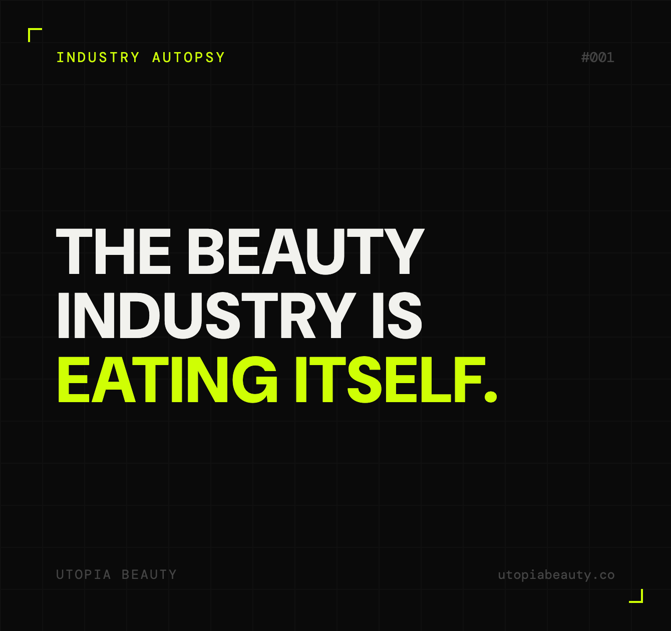 Industry Autopsy #001: The Beauty Industry Is Eating Itself